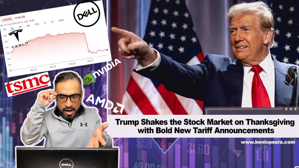 Donald Trump announces new tariffs on Thanksgiving, impacting stocks like Tesla, Dell, NVIDIA, AMD, and TSMC, with a graph showing a market dip.