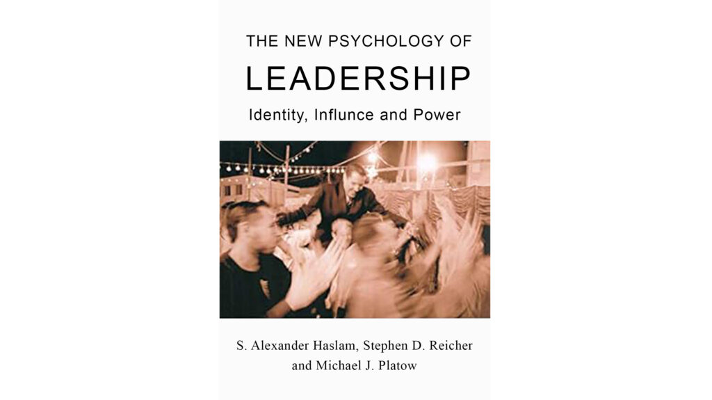 Cover of the book "The New Psychology of Leadership" by Alexander Haslam, Stephen D. Reicher, and Michael J. Platow.